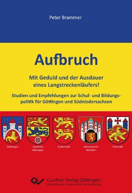 Aufbruch. Empfehlungen zur Schul- und Bildungspolitik für Göttingen und Südniedersachsen