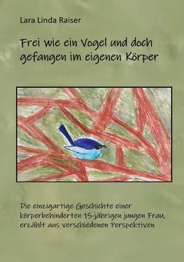 Frei wie ein Vogel und doch gefangen im eigenen Körper.