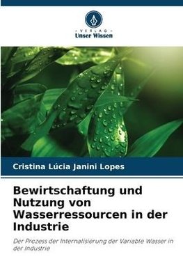 Bewirtschaftung und Nutzung von Wasserressourcen in der Industrie