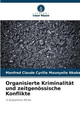 Organisierte Kriminalität und zeitgenössische Konflikte