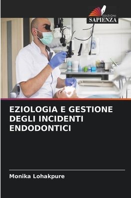 EZIOLOGIA E GESTIONE DEGLI INCIDENTI ENDODONTICI