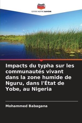 Impacts du typha sur les communautés vivant dans la zone humide de Nguru, dans l'État de Yobe, au Nigeria