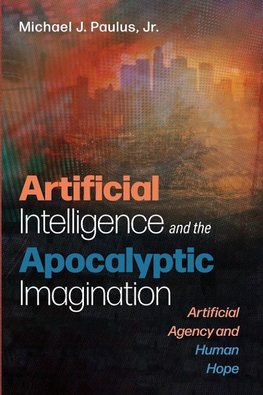 Artificial Intelligence and the Apocalyptic Imagination