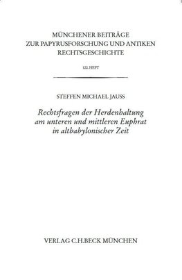 Rechtsfragen der Herdenhaltung am mittleren und unteren Euphrat in altbabylonischer Zeit