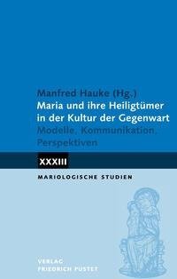 Maria und ihre Heiligtümer in der Kultur der Gegenwart