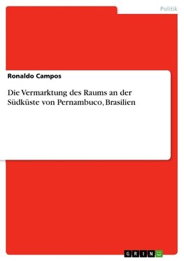 Die Vermarktung des Raums an der Südküste von Pernambuco, Brasilien