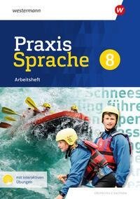 Praxis Sprache 8. Arbeitsheft mit interaktiven Übungen. Differenzierende Ausgabe für Sachsen