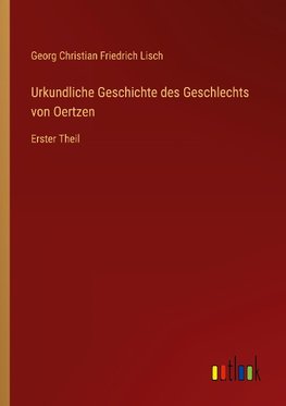 Urkundliche Geschichte des Geschlechts von Oertzen