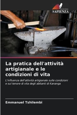 La pratica dell'attività artigianale e le condizioni di vita