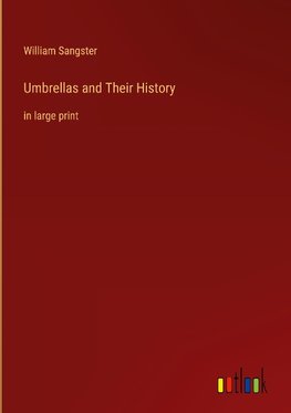 Umbrellas and Their History