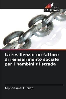 La resilienza: un fattore di reinserimento sociale per i bambini di strada