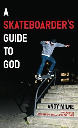 A Skateboarder's Guide to God