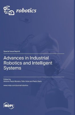 Advances in Industrial Robotics and Intelligent Systems