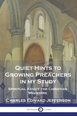 Quiet Hints to Growing Preachers in My Study