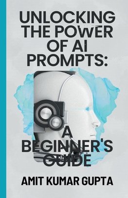 "Unlocking the Power  of  AI Prompts