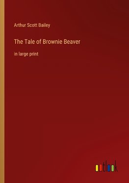 The Tale of Brownie Beaver