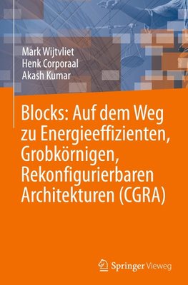 Blocks: Auf dem Weg zu energieeffizienten, grobkörnigen, rekonfigurierbaren Architekturen (CGRA)