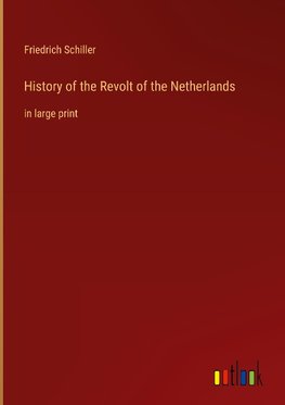 History of the Revolt of the Netherlands