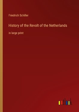 History of the Revolt of the Netherlands