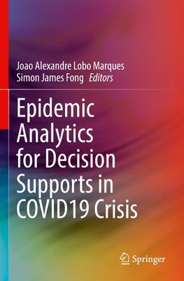 Epidemic Analytics for Decision Supports in COVID19 Crisis