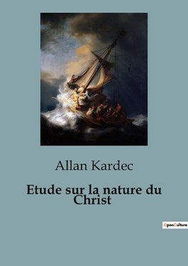 Etude sur la nature du Christ