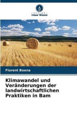 Klimawandel und Veränderungen der landwirtschaftlichen Praktiken in Bam