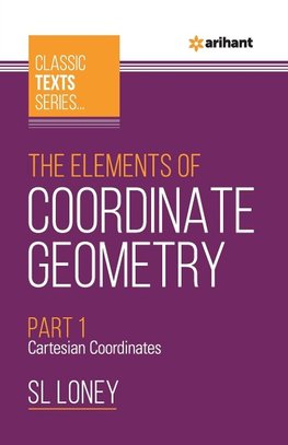 The Elements of Coordinate Geometry Part-1 Cartesian Coordinates