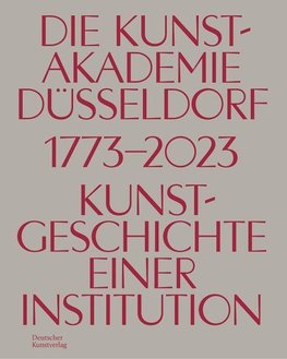 Die Kunstakademie in Düsseldorf 1773-2023