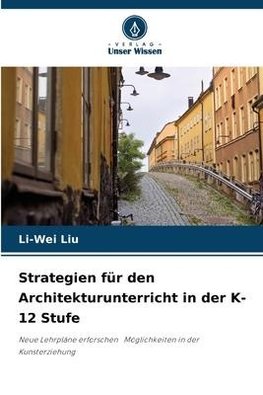 Strategien für den Architekturunterricht in der K-12 Stufe