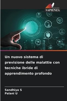 Un nuovo sistema di previsione delle malattie con tecniche ibride di apprendimento profondo