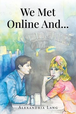 We Met Online And...