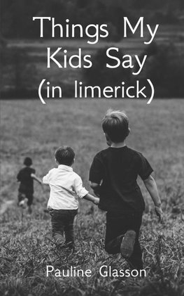 Things my kids say (in limerick)