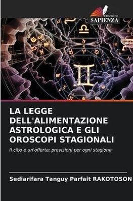 LA LEGGE DELL'ALIMENTAZIONE ASTROLOGICA E GLI OROSCOPI STAGIONALI