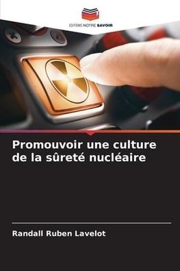 Promouvoir une culture de la sûreté nucléaire