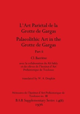 L'Art Pariétal de la Grotte de Gargas/Palaeolithic Art in the Grotte de Gargas, Part ii