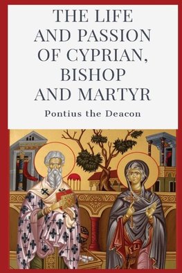 The Life and Passion of Cyprian