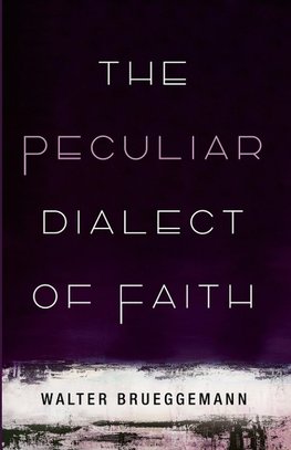 The Peculiar Dialect of Faith