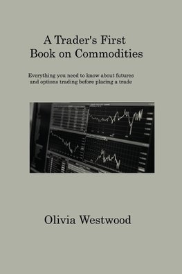 A Trader's First Book on Commodities