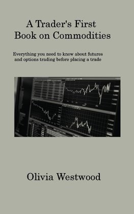 A Trader's First Book on Commodities