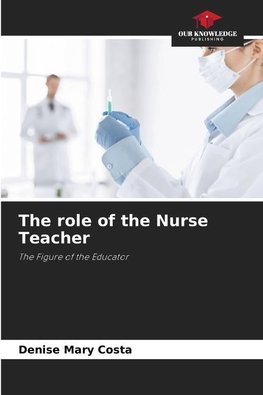 The role of the Nurse Teacher