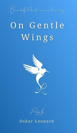 On Gentle Wings