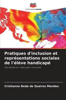 Pratiques d'inclusion et représentations sociales de l'élève handicapé