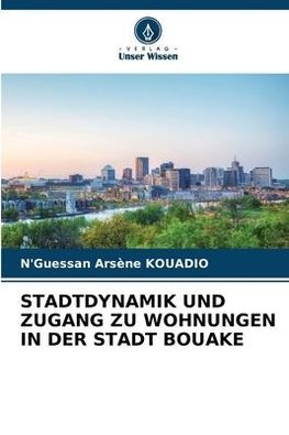 STADTDYNAMIK UND ZUGANG ZU WOHNUNGEN IN DER STADT BOUAKE