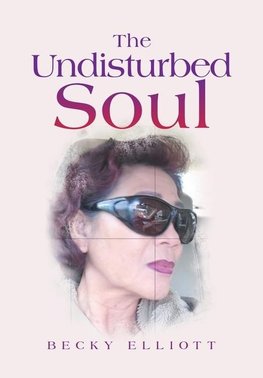 The Undisturbed Soul