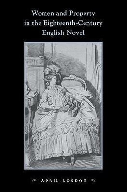 Women and Property in the Eighteenth-Century English Novel