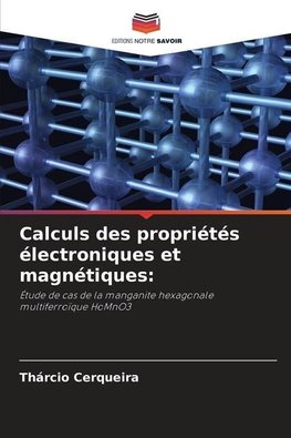 Calculs des propriétés électroniques et magnétiques: