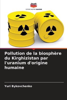 Pollution de la biosphère du Kirghizistan par l'uranium d'origine humaine