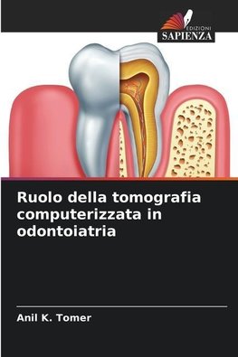 Ruolo della tomografia computerizzata in odontoiatria