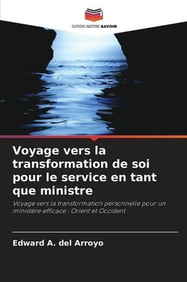 Voyage vers la transformation de soi pour le service en tant que ministre