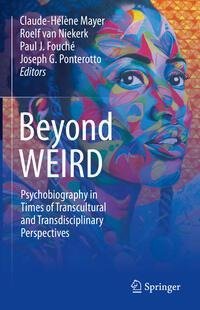 Beyond WEIRD: Psychobiography in Times of Transcultural and Transdisciplinary Perspectives